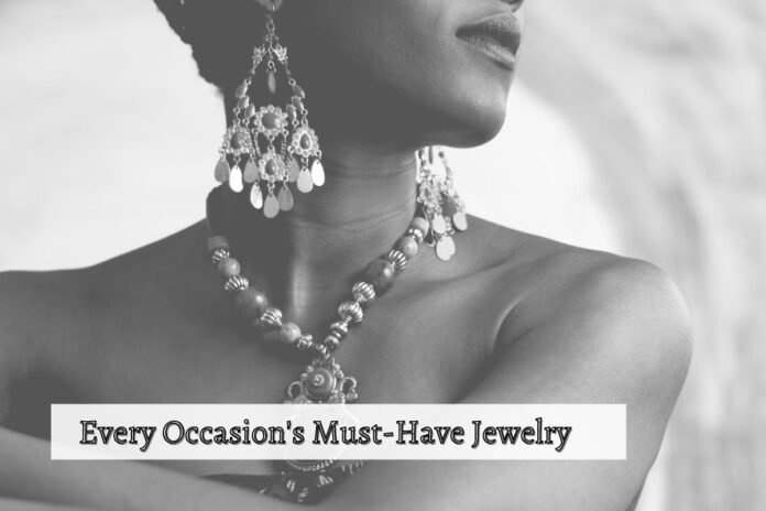 Every Occasion's Must-Have Jewelry