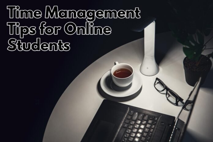 Time Management Tips for Online Students