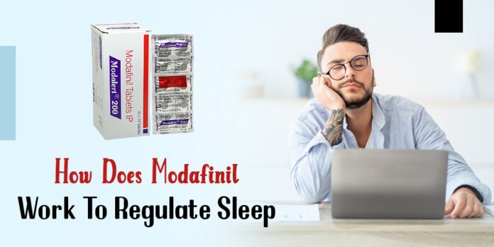 How Does Modafinil Work To Regulate Sleep
