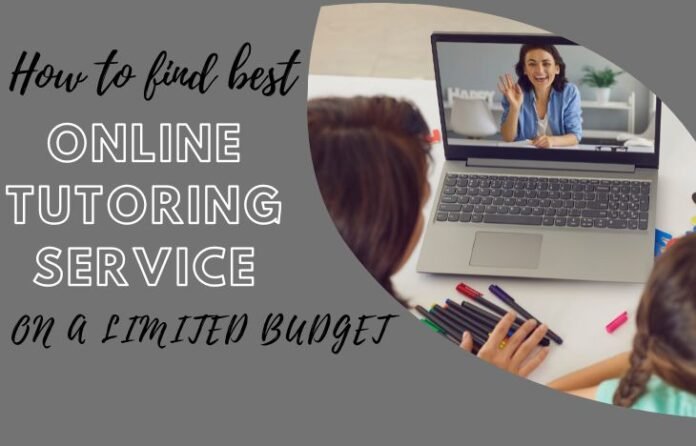 How To Find The Best Online Tutoring Service On A Limited Budget